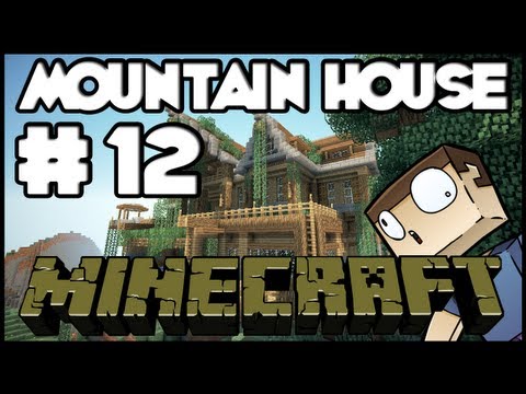 Minecraft Lets Build: Mountain House - Part 12