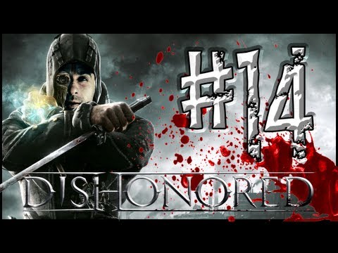 Dishonored Walkthrough : Episode 14 - Panic Is My Name!