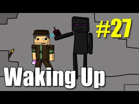 Minecraft Waking Up E27 