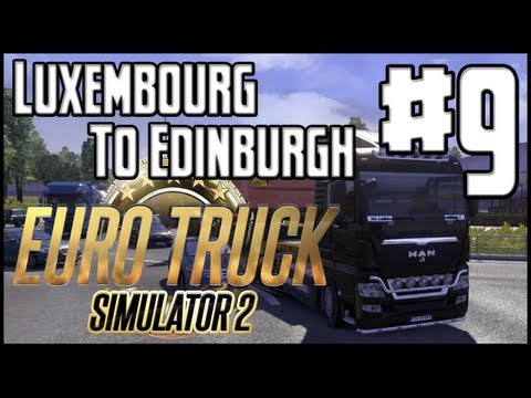 Euro Truck Simulator 2 - Luxembourg to Edinburgh