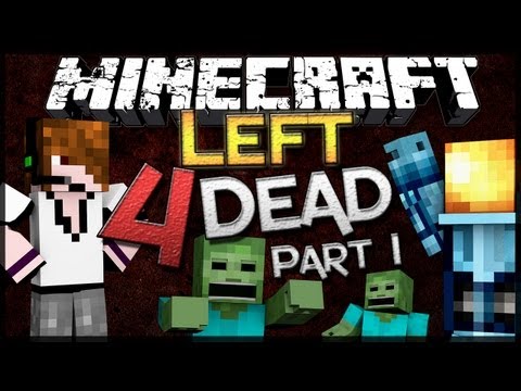 Minecraft: Left4Dead w/ Deadlox - Part 1