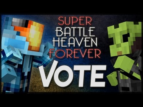 Super Battle Heaven Forever - VOTE for MinecraftUniverse!!!