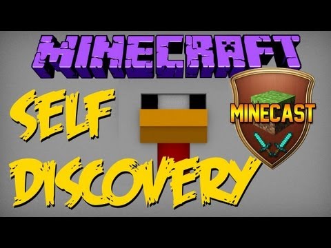 Self Discovery - Minecast Ep. 7