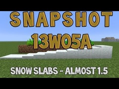 MINECRAFT 1.5 UPDATE - 13w05a!!! -- Snow Half Slabs & More