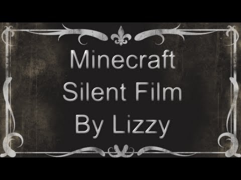 Minecraft - A silent film by Lizzy