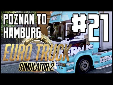 Euro Truck Simulator 2 - Poznan to Hamburg + Giveaway