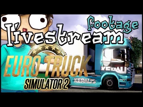 Euro Truck Simulator 2 - Livestream Footage 17/02/13