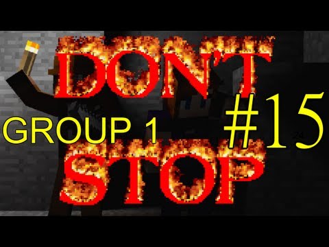 Minecraft - Don't Stop - Day 15 - Group 1