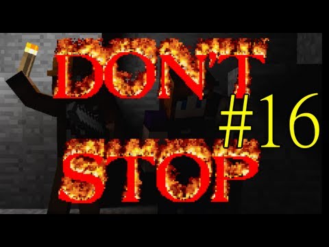 Minecraft - Don't Stop - Day 16