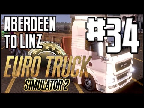 Euro Truck Simulator 2 - Ep. 34 - Aberdeen to Linz - Part 1