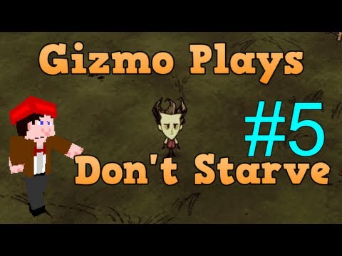 Gizmo plays Don't Starve - Episode 5