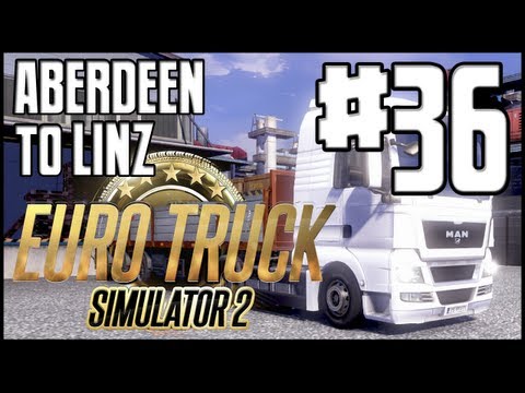 Euro Truck Simulator 2 - Ep. 36 - Aberdeen to Linz - Part 3