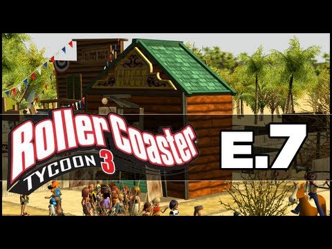 RollerCoaster Tycoon 3: Ep 07 - Wild Wild West!