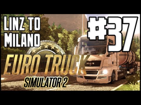 Euro Truck Simulator 2 - Ep. 37 - Linz to Milano