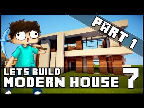 Minecraft Lets Build: Modern House 7 - Part 1