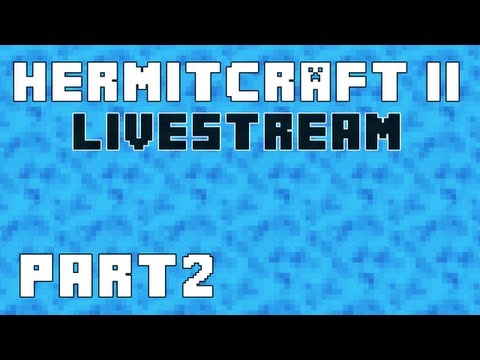 Hermitcraft II Livestream Part 2