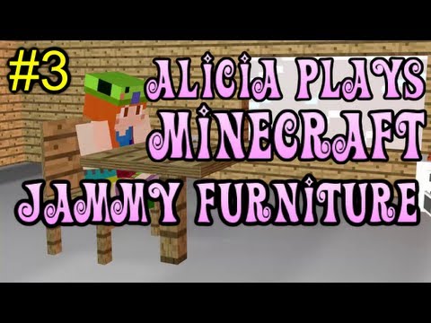 Minecraft - Alicia Plays Minecraft with Jammy Furniture - Episode 3