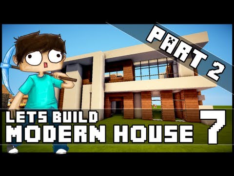 Minecraft Lets Build: Modern House 7 - Part 2 + Download