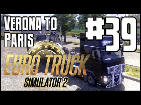 Euro Truck Simulator 2 - Ep. 39 - Verona to Paris - Part 2