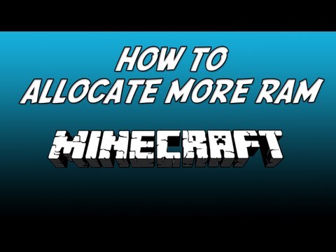How to Allocate More RAM to Minecraft 1.6