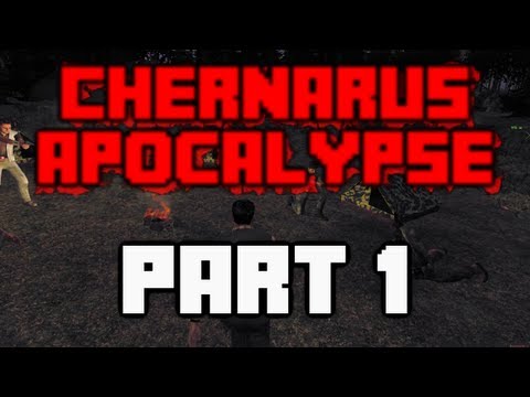 Chernarus Apocalypse - Part 1