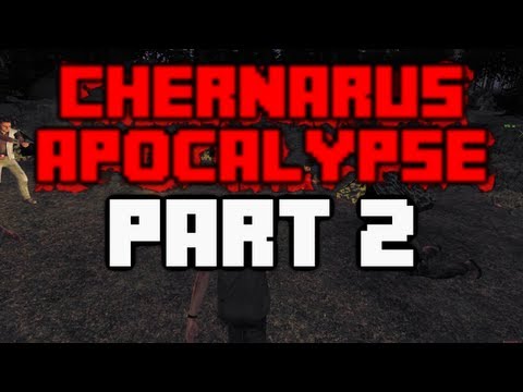 Chernarus Apocalypse - Part 2