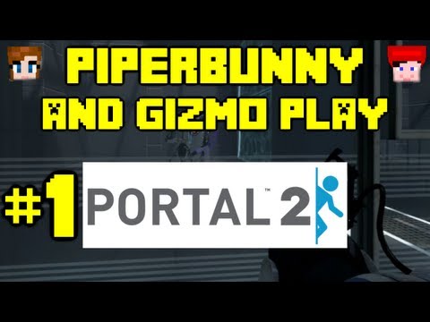 Portal 2 with Piper and Gizmo - Episode 1 Crash Course