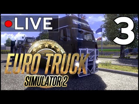 Euro Truck Simulator 2 - Livestream Footage - Part 3