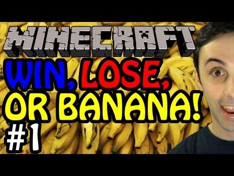 MINECRAFT: WIN, LOSE OR BANANA! (Part 1 of 2)