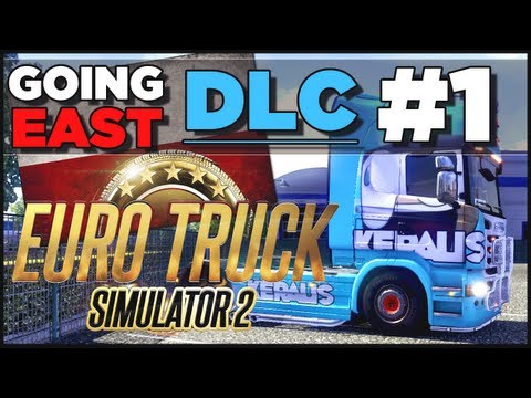 Euro Truck Simulator 2 - Going East DLC : Livestream Footage - Part 1