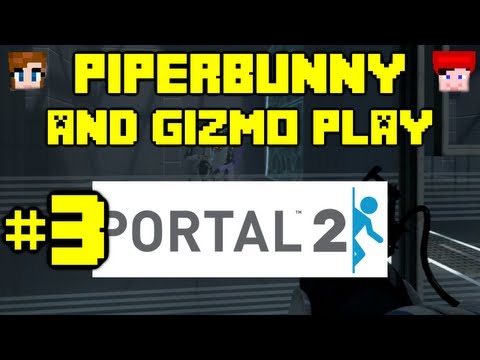 Portal 2 with Piper and Gizmo - Episode 3 - Ups and Downs