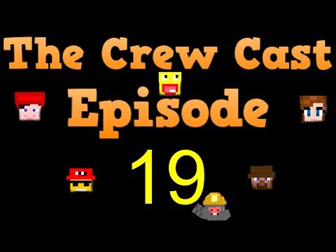 Crew Cast Podcast - Episode 19