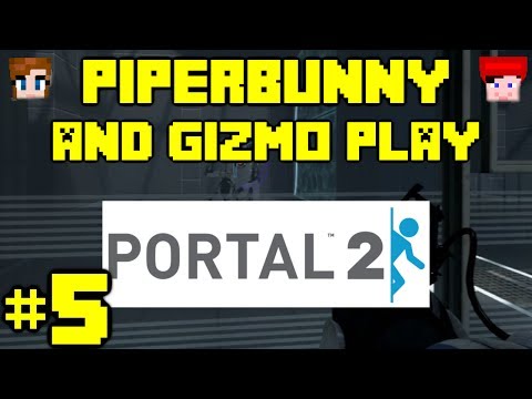 Portal 2 with Piper and Gizmo - Episode 5 - Confusion Time