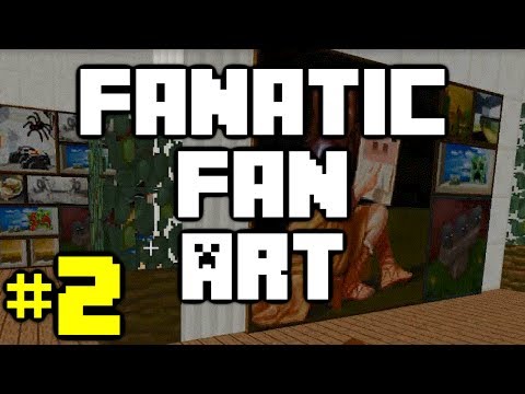 Minecraft - Fanatic Fan Art - Episode 2