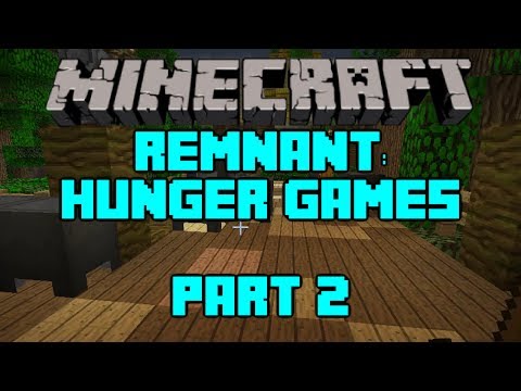 Minecraft - Remnant: A Hunger Games Map - Part 2