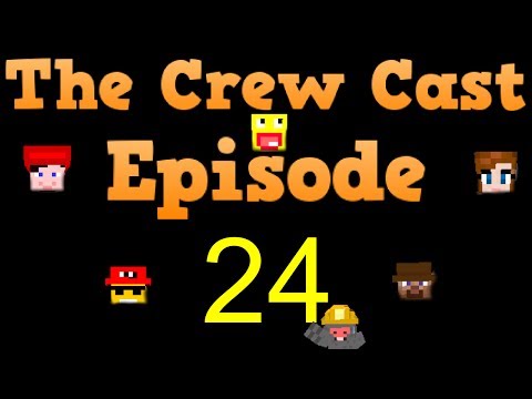 Crew Cast Podcast - Episode 24