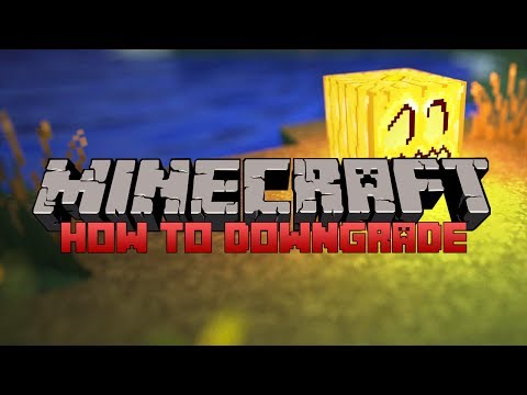 HOW TO DOWNGRADE MINECRAFT!