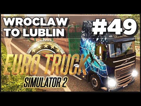 Euro Truck Simulator 2 - Ep. 49 - Wroclaw to Lublin - Part 2