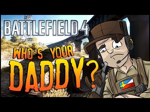 Battlefield 4 - Golmud Railway - Who´s Your Daddy?