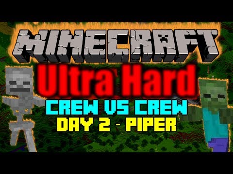 Minecraft - UHC - Crew vs Crew - Day 2 - Piper
