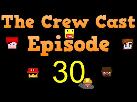 Crew Cast Podcast - Episode 30