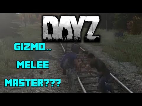 DayZ Oddities - Gizmo - Melee Master?