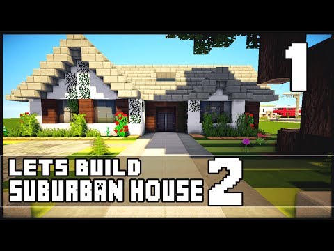 Minecraft Let's Build: Small Suburban House 2 - Part 1