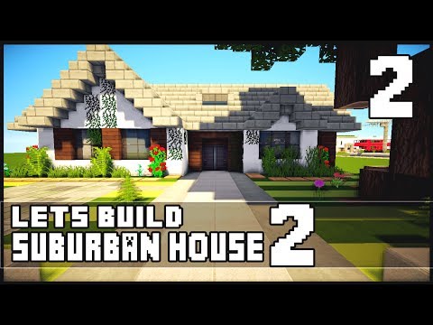 Minecraft Let's Build: Small Suburban House 2 - Part 2