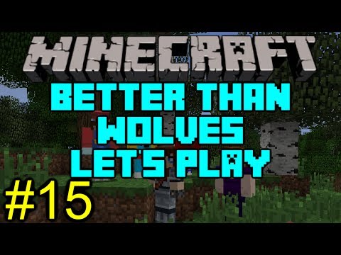 Minecraft - Better Than Wolves Let's Play - Ep 15 - Successful Loot Run