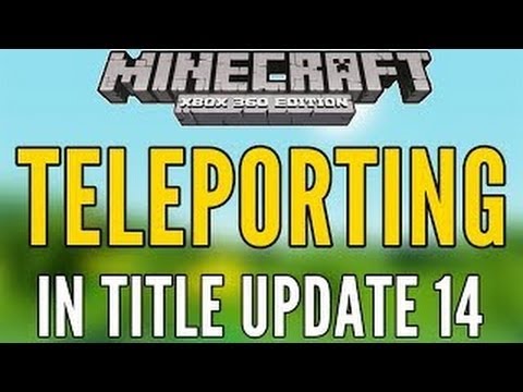 Minecraft XBOX/PS3: TELEPORTING IN TU14 - CONFIRMED