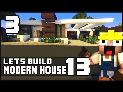 Minecraft Lets Build: Modern House 13 - Part 3 + Download