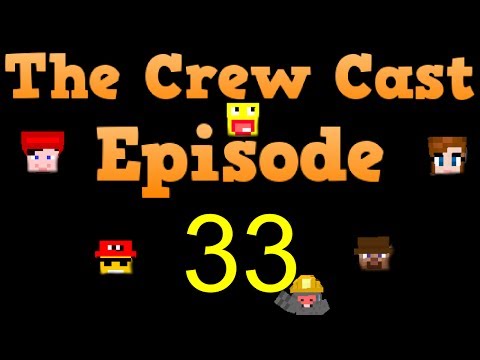 Crew Cast Podcast - Episode 33