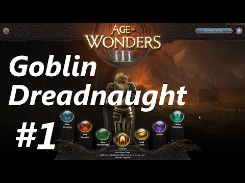 Age of Wonders 3 | E01 | Goblin Dreadnaught Gameplay