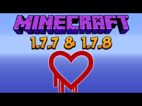 Minecraft: 1.7.7 & 1.7.8 Updates (Heartbleed Bug)